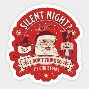 Silent Night? I don’t think so, it’s Christmas! Sticker